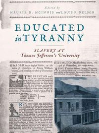 Cover image for Educated in Tyranny: Slavery at Thomas Jefferson's University