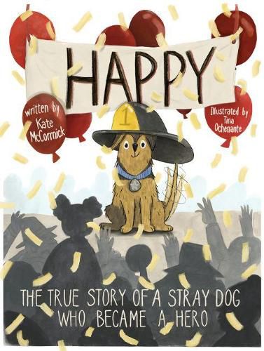 Cover image for Happy: The True Story of a Stray Dog Who Became a Hero