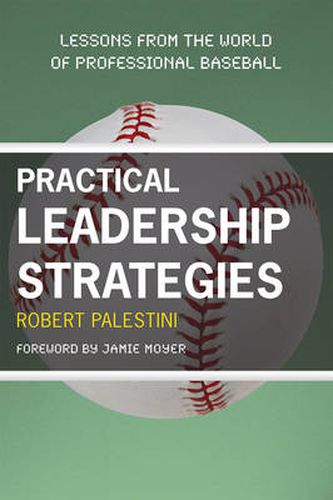 Cover image for Practical Leadership Strategies: Lessons from the World of Professional Baseball