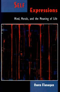 Cover image for Self Expressions: Mind, Morals, and the Meaning of Life