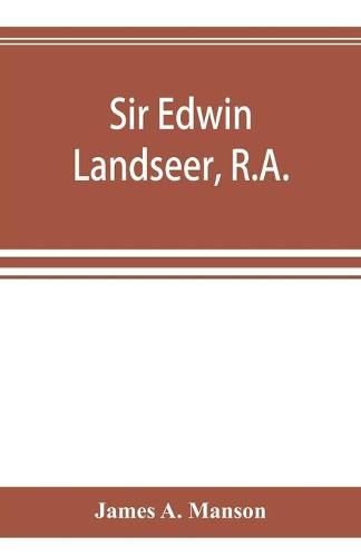 Cover image for Sir Edwin Landseer, R.A.