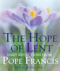 Cover image for The Hope of Lent: Daily Reflections from Pope Francis
