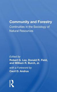 Cover image for Community and Forestry: Continuities in the Sociology of Natural Resources