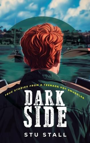 Cover image for DARK SIDE - True Stories From A Teenage Pot Smuggler