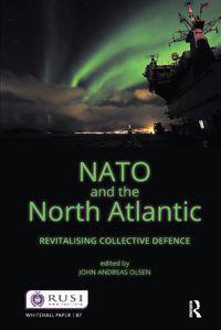 Cover image for NATO and the North Atlantic: Revitalising Collective Defence