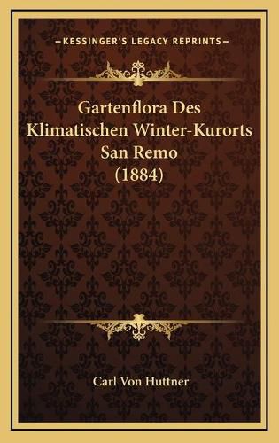 Cover image for Gartenflora Des Klimatischen Winter-Kurorts San Remo (1884)