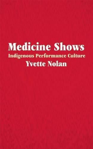 Cover image for Medicine Shows: Indigenous Performance Culture