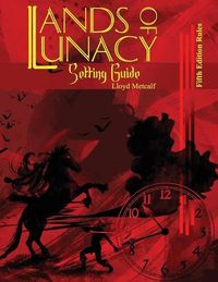 Cover image for Lands of Lunacy: 5E Setting Guide