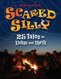 Cover image for Scared Silly: 25 Tales to Tickle and Thrill