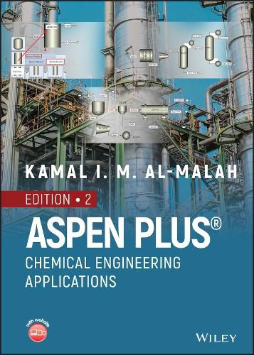 Aspen Plus (R): Chemical Engineering Applications, Se cond Edition