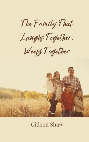 Cover image for The Family That Laughs Together, Weeps Together