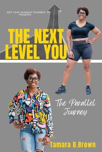 Cover image for The Next Level You: The Parallel Journey