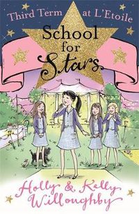 Cover image for School for Stars: Third Term at L'Etoile: Book 3