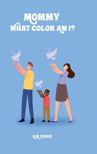 Cover image for Mommy What Color Am I ?