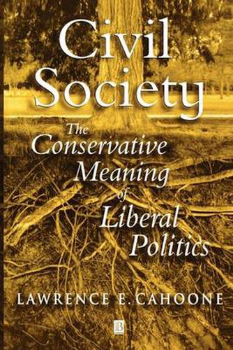 Cover image for Civil Society: The Conservative Meaning of Liberal Politics