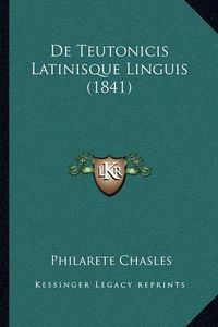 Cover image for de Teutonicis Latinisque Linguis (1841)