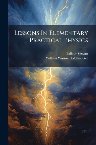 Cover image for Lessons In Elementary Practical Physics