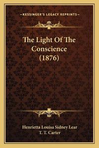 Cover image for The Light of the Conscience (1876)