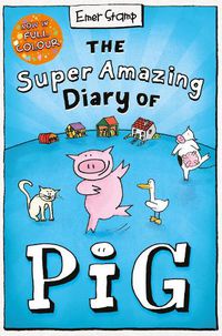 Cover image for The Super Amazing Diary of Pig: Colour Edition