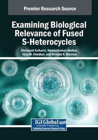 Cover image for Examining Biological Relevance of Fused S-Heterocycles