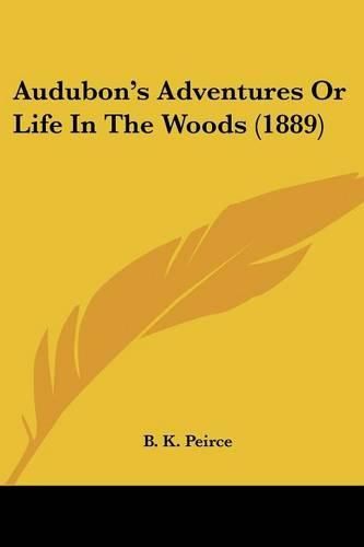 Audubon's Adventures or Life in the Woods (1889)