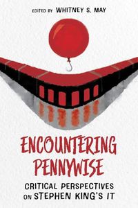 Cover image for Encountering Pennywise: Critical Perspectives on Stephen King's IT