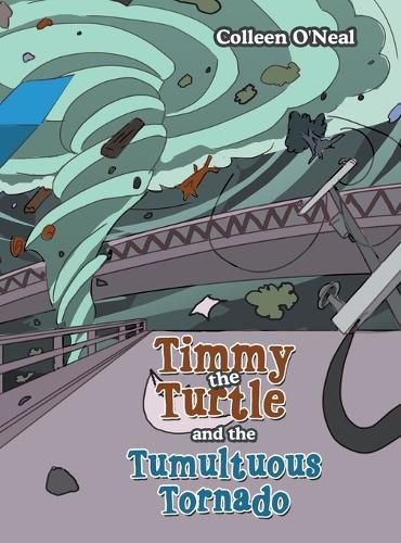 Cover image for Timmy the Turtle and the Tumultuous Tornado