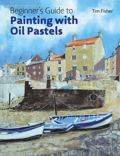 Cover image for Beginner's Guide to Painting with Oil Pastels: Projects, Techniques and Inspiration to Get You Started