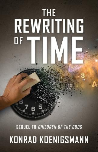 Cover image for The Rewriting of Time: Sequel to Children of the Gods