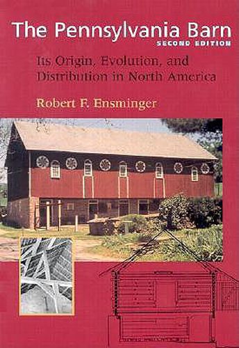 Cover image for The Pennsylvania Barn: Its Origin, Evolution and Distribution in North America