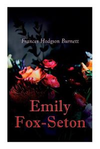 Cover image for Emily Fox-Seton: Victorian Romance Novel