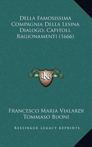 Cover image for Della Famosissima Compagnia Della Lesina Dialogo, Capitoli, Ragionamenti (1666)