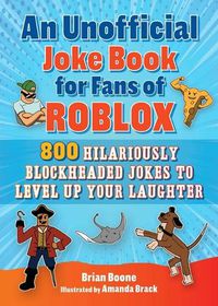 Cover image for An Unofficial Joke Book for Fans of Roblox: 800 Funny Jokes for Gamers!