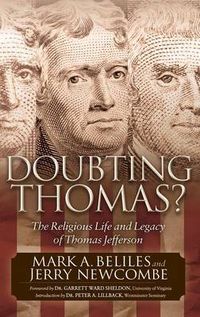 Cover image for Doubting Thomas: The Religious Life and Legacy of Thomas Jefferson