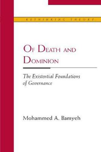 Cover image for Of Death and Dominion: The Existential Foundations of Governance