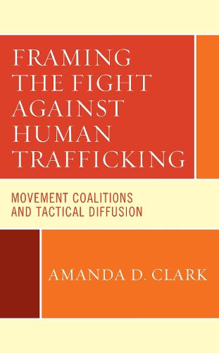 Cover image for Framing the Fight against Human Trafficking: Movement Coalitions and Tactical Diffusion