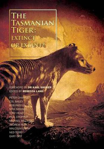 Cover image for The Tasmanian Tiger: Extinct or Extant?