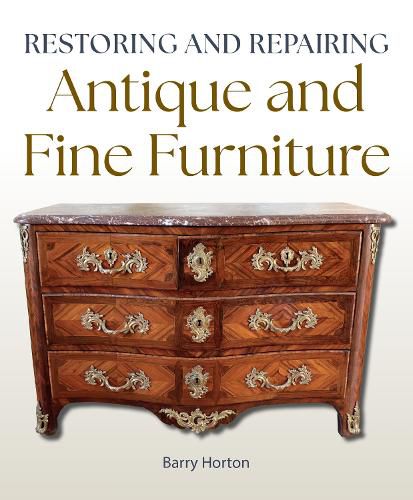 Cover image for Restoring and Repairing Antique and Fine Furniture