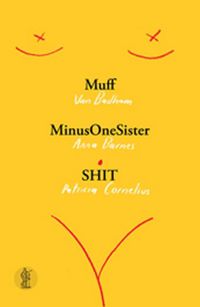 Cover image for Muff, MinusOneSister and SHIT: Three plays