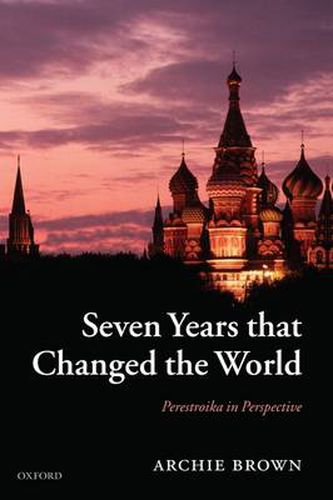 Cover image for Seven Years that Changed the World: Perestroika in Perspective