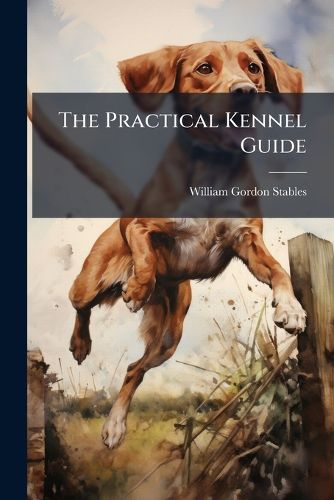 Cover image for The Practical Kennel Guide