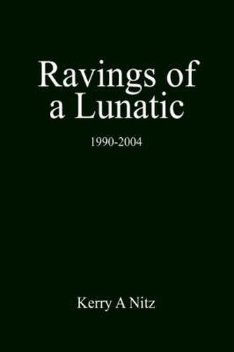 Cover image for Ravings of a Lunatic: 1990-2004