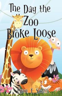 Cover image for The Day the Zoo Broke Loose