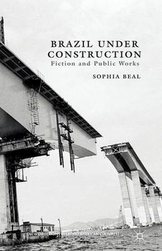 Cover image for Brazil under Construction: Fiction and Public Works