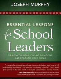 Cover image for Essential Lessons for School Leaders: Tips for Courage, Finding Solutions, and Reaching Your Goals