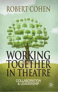 Cover image for Working Together in Theatre: Collaboration and Leadership