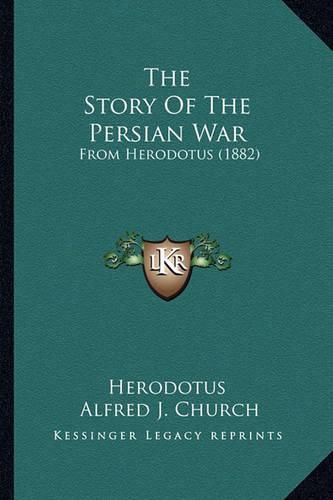 The Story of the Persian War: From Herodotus (1882)