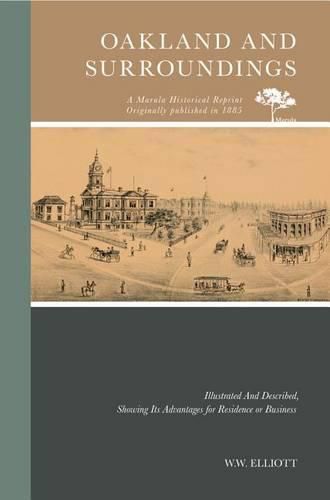 Oakland and Surroundings: Illustrated and Described Showing its Advantages for Residence or Business