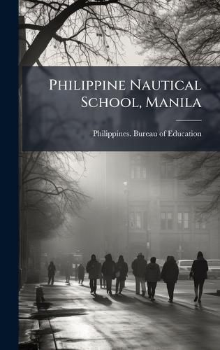 Cover image for Philippine Nautical School, Manila
