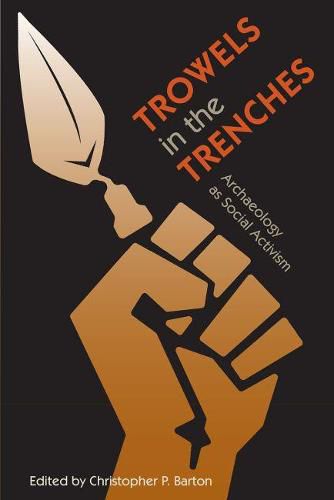 Cover image for Trowels in the Trenches: Archaeology as Social Activism